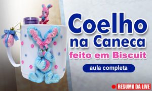 Caneca decorada com coelho de biscuit - Resumo da Live