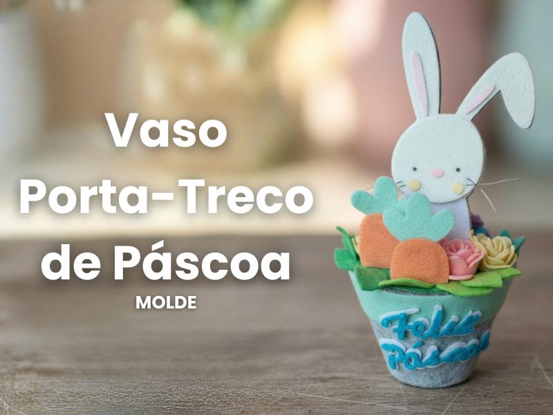 Vaso porta treco de Páscoa, Camila Reche