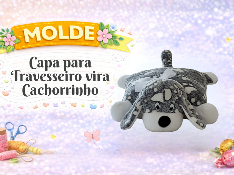 Capa para Travesseiro vira Cachorrinho, Valeria Matos