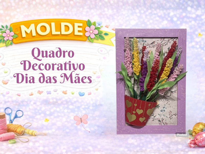 Quadro Decorativo Dia das Mães, Andrea Siqueira