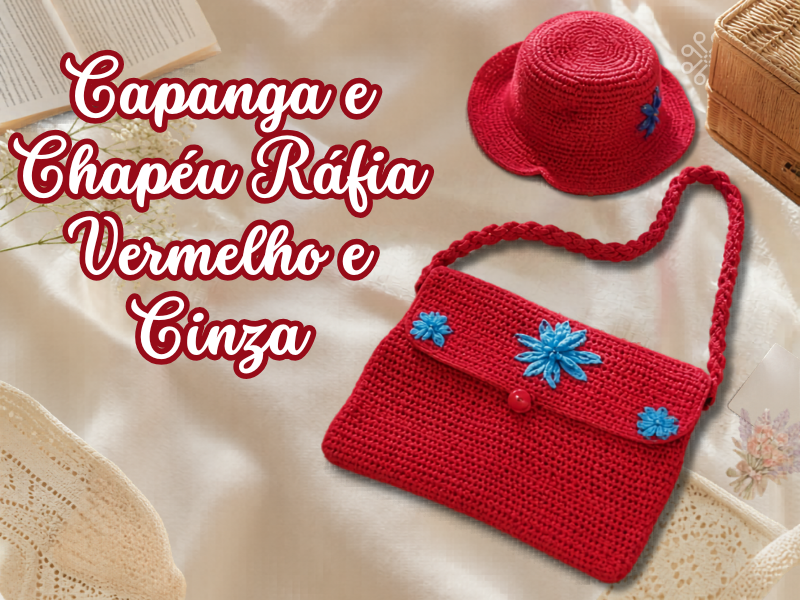 Capanga e Chapéu de Ráfia Vermelho e Cinza em Crochê