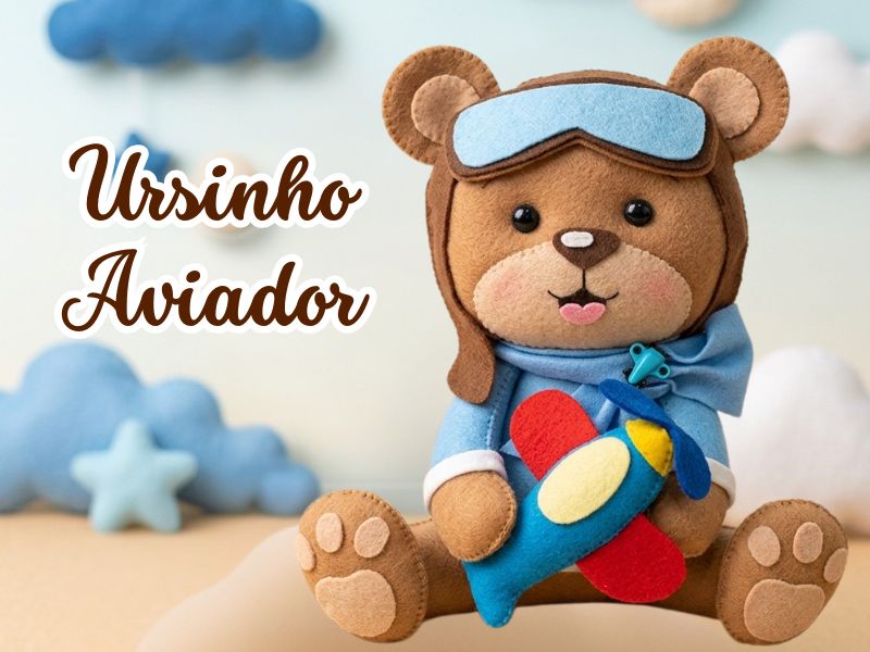 Ursinho Aviador com Molde – Passo a Passo Completo | Artes do Lito