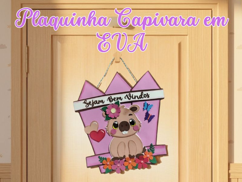 Plaquinha Capivara em EVA com Molde Gratuito | Angélica Silveira
