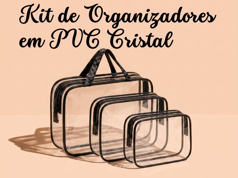 Kit de Organizadores em PVC Cristal – Passo a Passo | Mônica Roma