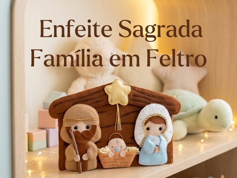 Enfeite Sagrada Família em Feltro: molde gratuito